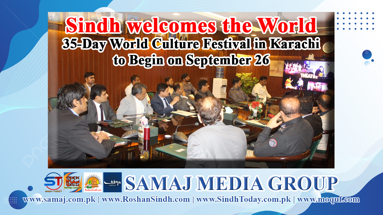 Sindh welcomes the World; 35-Day World Culture Festival in Karachi to Begin on September 26